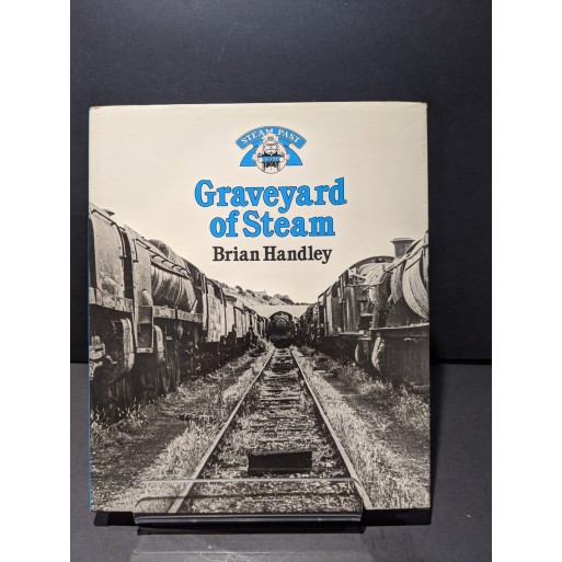 Graveyard of Steam Book by Handley, Brian