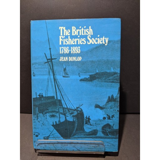 The British Fisheries Society 1786-1893 Book by Dunlop, Jean