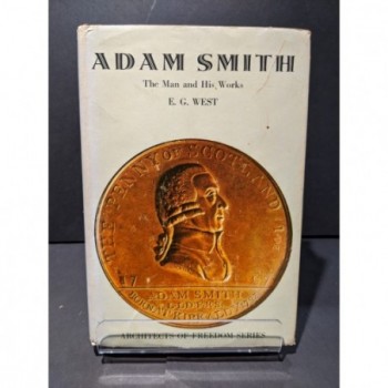 Adam Smith: The Man and His Works Book by West, E G