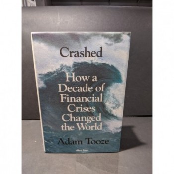 Crashed:  How  a Decade of Financial Crises Changed the World Book by Tooze, Adam