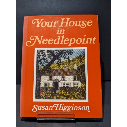 Your House in Needlepoint Book by Higginson, Susan