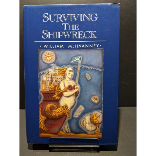 Surviving The Shipwreck Book by McIlvanney, William
