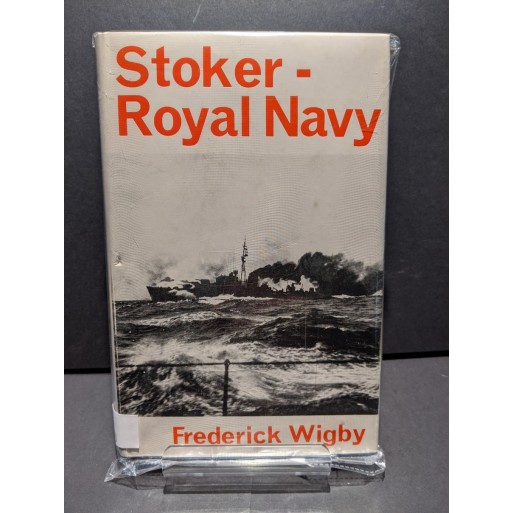 Stoker - Royal Navy Book by Wigby, Frederick