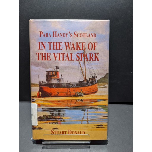 In the Wake of the Vital Spark - Para Handy's Scotland Book by Donald, Stuart