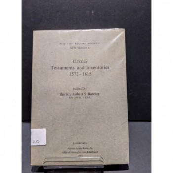 Orkney Testaments and Inventories 1573-1615 Book by Barclay, Robert S (ed)