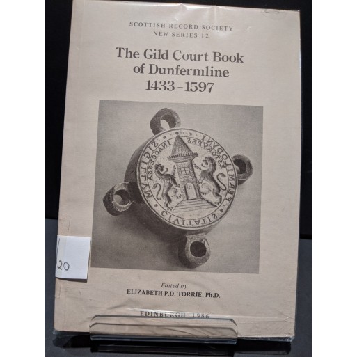 The Gild Court Book of Dunfermline 1433-1597 Book by Torrie, Elizabeth P D