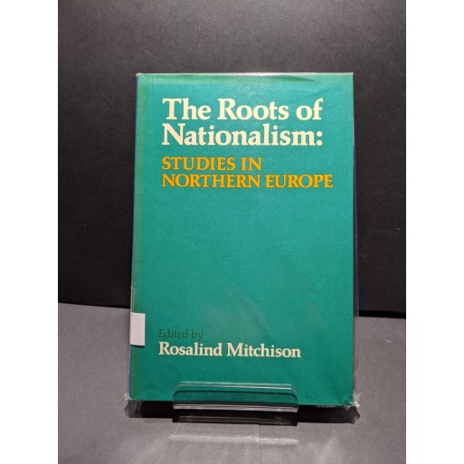 The Roots of Nationalism:Studies in Northern Europe Book by Mitchison, Rosalind (ed)