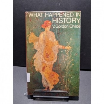 What Happened in History Book by Childe, V. Gordon