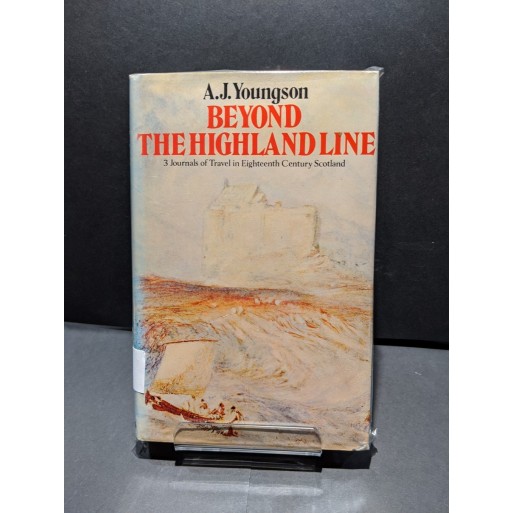 Beyond the Highland Line - 3 journals of Travel in Eighteenth Century Scotland Book by Youngson, A J