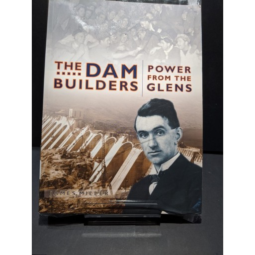 The Dam Builders: Power from the Glens Book by Miller, James