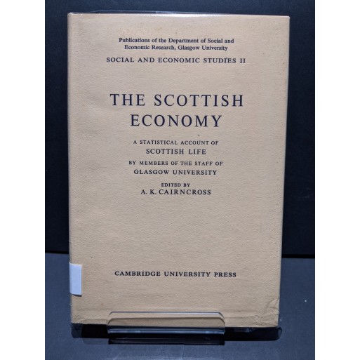 The Scottish Economy - A Statistical Account of Scottish Life Book by Cairncross, A K  (ed)
