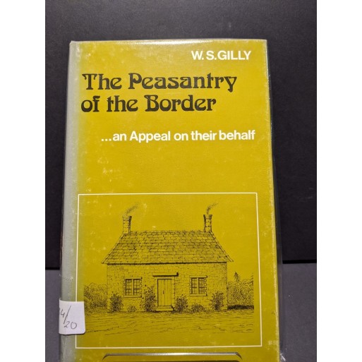 The Peasantry of the Border - an Appeal on their behalf Book by Gilly, W S