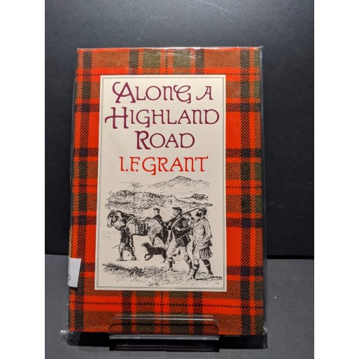 Along a Highland Road Book by Grant, I F