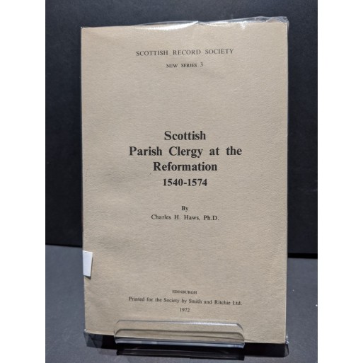 Scottish Parish Clergy at the Reformation 1540-1574 Book by Haws, Charles H