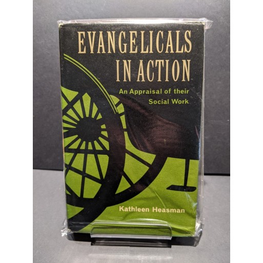 Evangelicals in Action: An Appraisal of their Social Work Book by Heasman, Kathleen