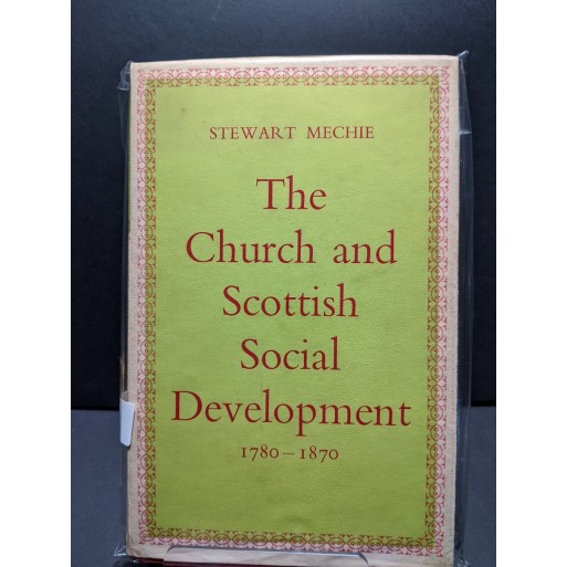The Church and Scottish Social Development 1780-1870 Book by Mechie, Stewart