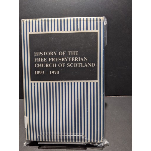 History of the Free Presbyterian Church of Scotland 1893-1970 Book by Compiled by Committee