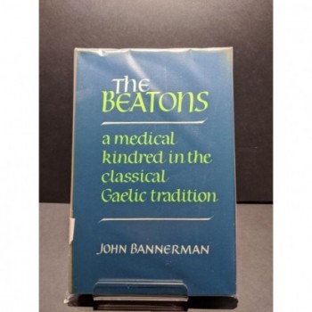 The Beatons: a medical kindred in the classic Gaelic tradition Book by Bannerman, John