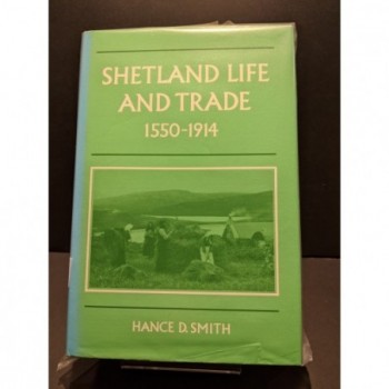 Shetland Life & Trade 1550-1914 Book by Smith, Hance D