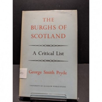 The Burghs of Scotland: A Critical List Book by Pryde, George Smith