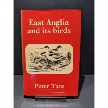 East Anglia and its birds Book by Tate, Peter
