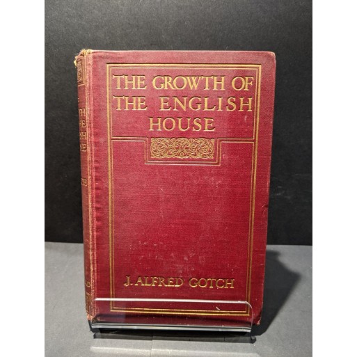The Growth of the English House Book by Gotch, J. Alfred
