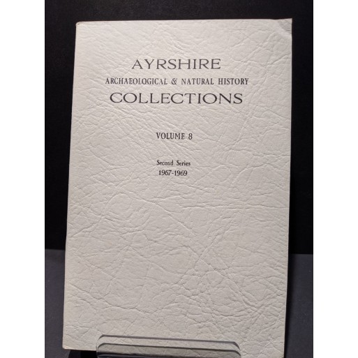 Ayrshire Archaeological & Natural History Collections Vol. 8 Second Series 1967-1969 Book by Various