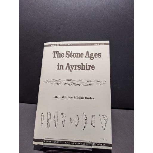The Stone Ages in Ayrshire Book by Morrison & Hughes The Stone Ages in Ayrshire Book by Morrison & Hughes