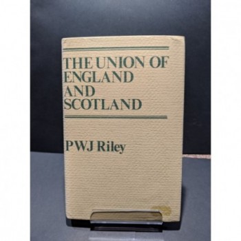 The Union of England and Scotland Book by Riley, P W J