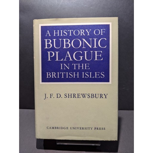 A History of Bubonic Plague in the British Isles Book by Shrewsbury, J F D