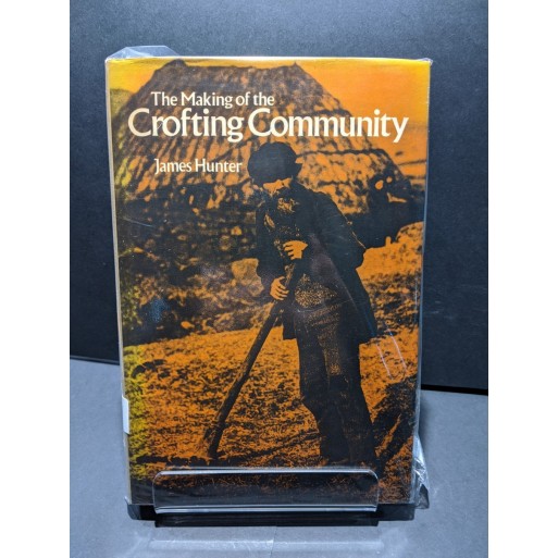 The Making of the Crofting Community Book by Hunter, James