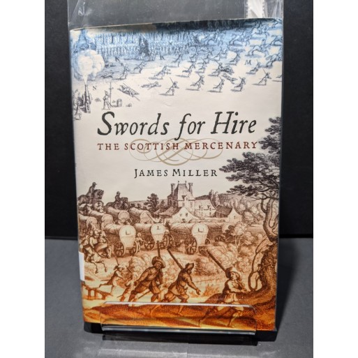 Swords for Hire: The Scottish Mercenary Book by Miller, James