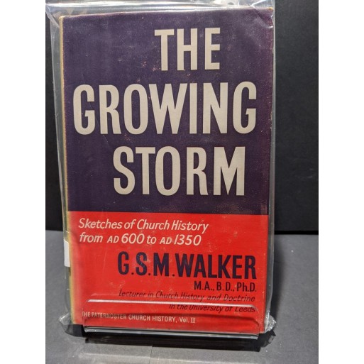 The Growing Storm: Sketches of Church History from AD600 to AD1350 Book by Walker, G S M