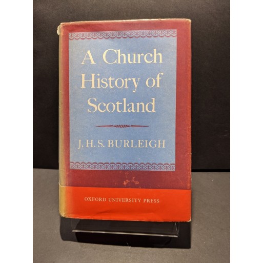 A Church History of Scotland Book by Burleigh, J H S A Church History of Scotland Book by Burleigh, J H S