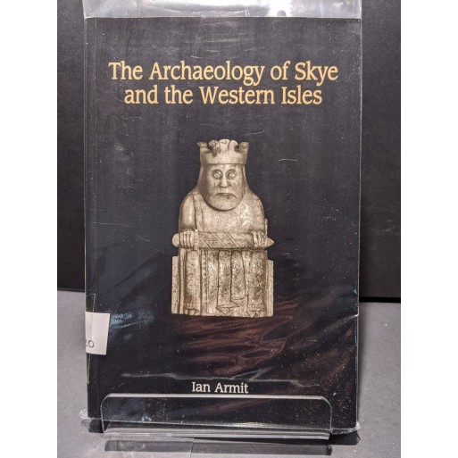 The Archaeology of Skye and the Westen Isles Book by Armit, Ian