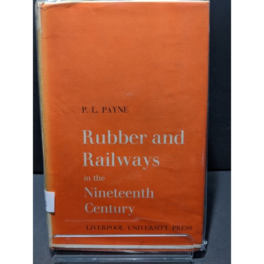 Rubber and Railways in the Nineteenth Century Book by Payne,  P L