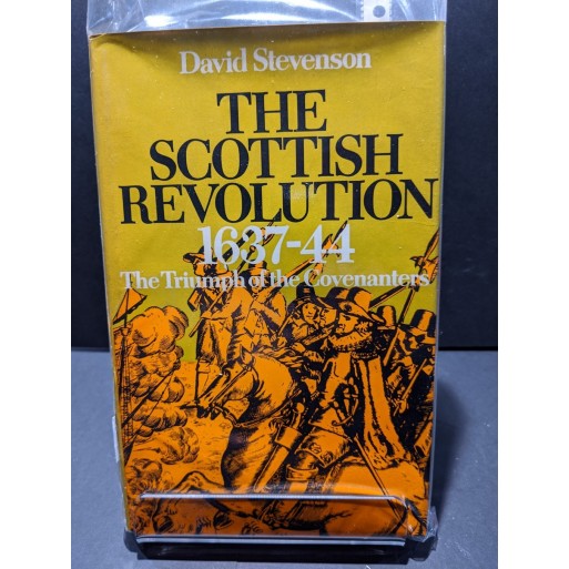 The Scottish Revolution 1637-44: The Triumph of the Covenanters Book by Stevenson, David
