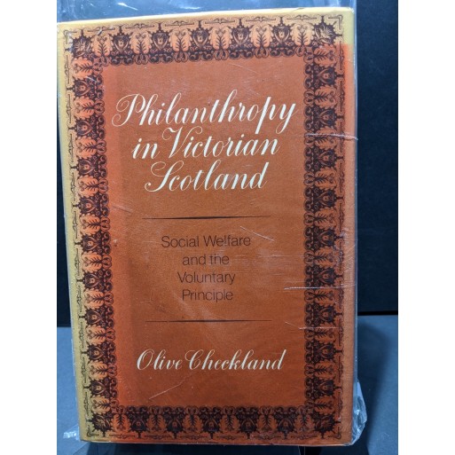 Philanthropy in Victorian Scotland: Social welfare and the voluntary principle Book by Checkland, Olive