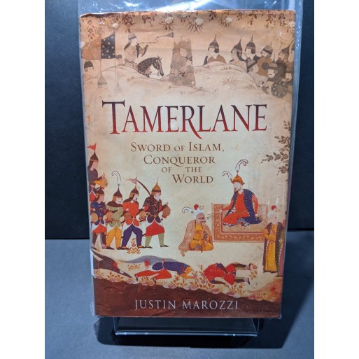 Tamerlane: Sword of Islam, Conqueror of the World Book by Marozzi, Justin