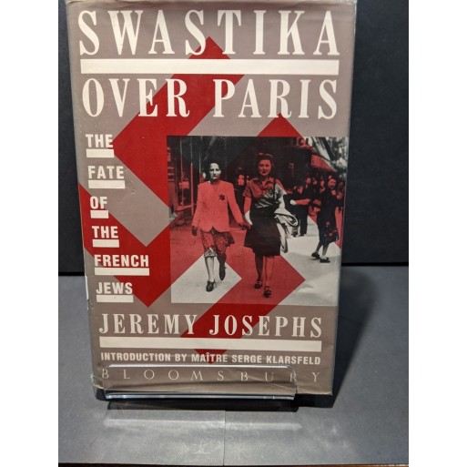 The Swastika over Paris: The Fate of the French Jews Book by Josephs, Jeremy