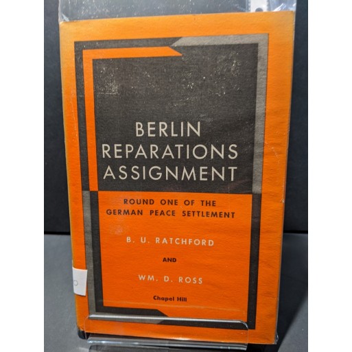 Berlin Reparations Assignment: Round One of the German Peace Settlement Book by Ratchford & Ross