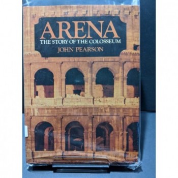 Arena: The Story of the Colosseum Book by Pearson, John