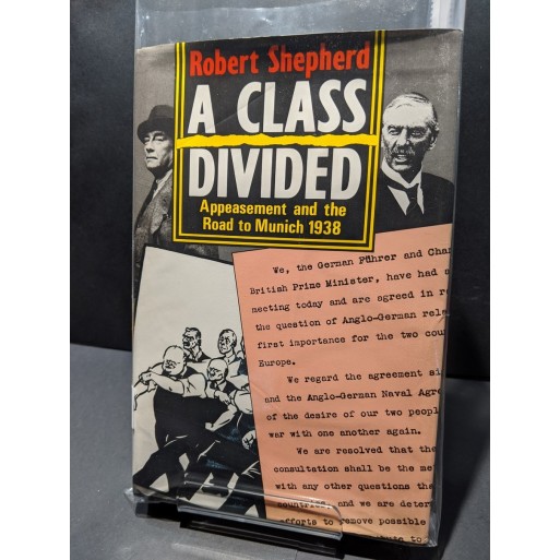 A Class Divided: Appeasement and the Road to Munich 1938 Book by Shepherd, Robert