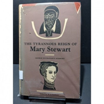 The Tyrannous Reign of Mary Stewart Book by Gatherer, W A (ed)