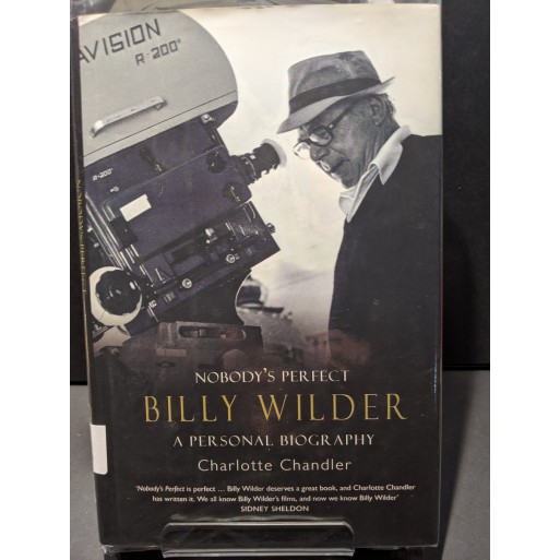 Nobody's Perfect: Billy Wilder A Personal Biography Book by Chandler, Charlotte