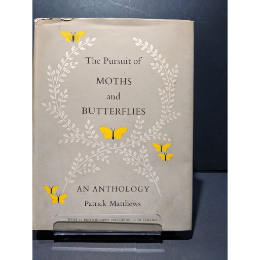 The Pursuit of Moths & Butterflies: An Anthology Book by Matthews, Patrick The Pursuit of Moths & Butterflies: An Anthology Book by Matthews, Patrick