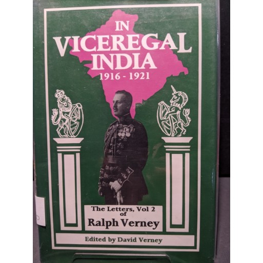 In Viceregal India 1916-1921.  The Letters of Ralph Verney volume 2 Book by Verney David (ed)