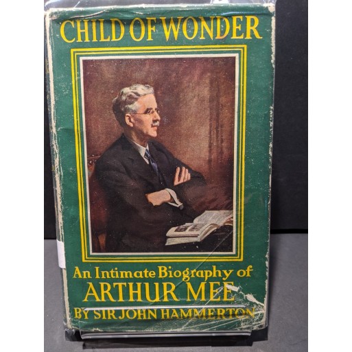 Child of Wonder: An Intimate Biography of Arthur Mee Book by Hammerton, Sir John