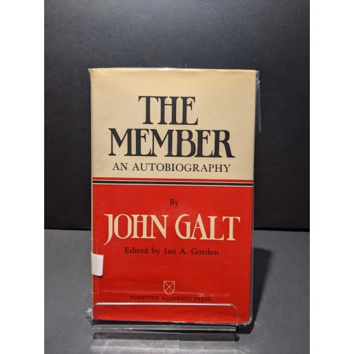 The Member: An Autobiography Book by Galt, John (Gordon, Ian A ed)
