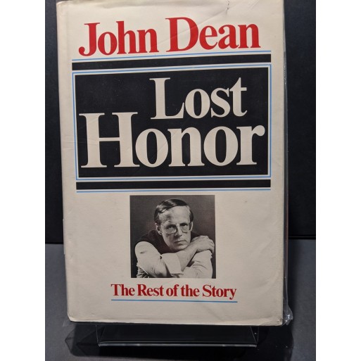 Lost Honor: The Rest of the Story Book by Dean, John